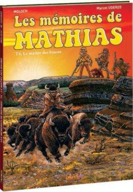 Les mémoires de Mathias Tome 4 : Le maître des bisons