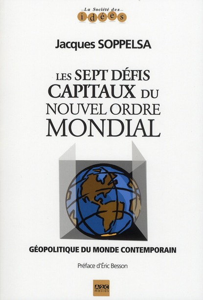 LES SEPT DEFIS CAPITAUX DU NOUVEL ORDRE MONDIAL. GEOPOLITIQUE DU MONDE CONTEMPOR - GEOPOLITIQUE DU M