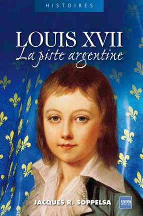 Louis XVII - La piste argentine