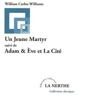 Un Jeune Martyr suivi de Adam & Eve et La Cité