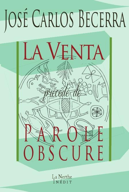 La Venta. Précédé de Parole obscure