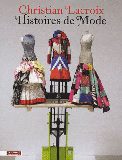 Christian Lacroix. Histoires de Mode
