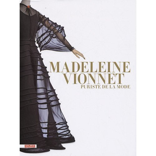 Madeleine Vionnet. Puriste de la mode