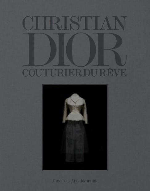Christian Dior. Couturier du rêve