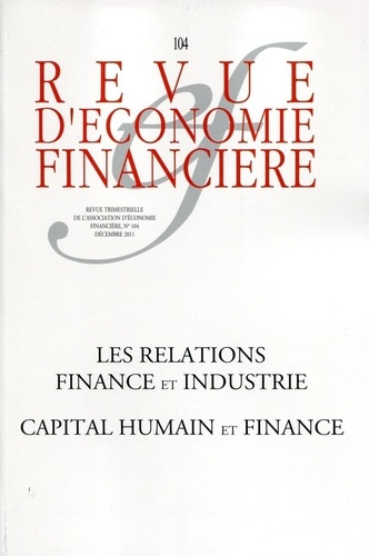 Revue d'économie financière N° 104 : Les relations finance et industrie. Capital humain et finance