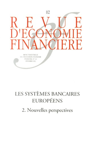 Revue d'économie financière N° 112, Décembre 2013 : Les systèmes bancaires européens. Tome 2, Nouvel