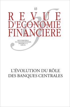 Revue d'économie financière N° 113, Mars 2014 : Les banques centrales. Crises et défis