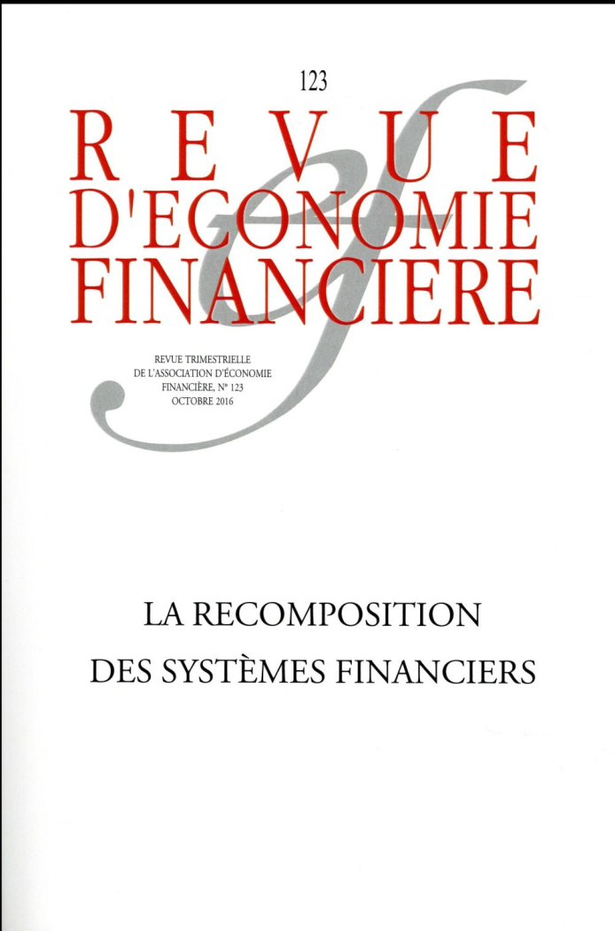 Revue d'économie financière N° 123, octobre 2016 : La recomposition des systèmes financiers