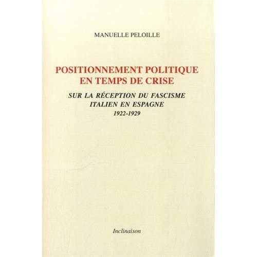 Positionnement politique en temps de crise. Sur la réception du fascisme italien en Espagne (1922-19