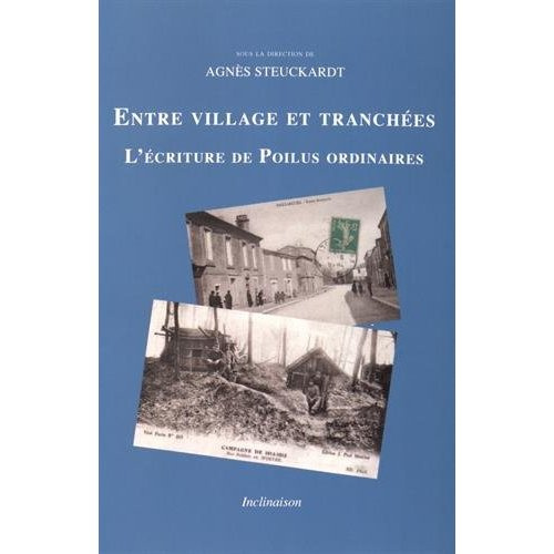Entre village et tranchées. L'écriture de Poilus ordinaires