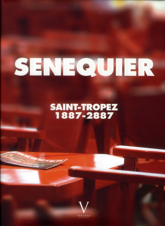Sénéquier. Saint-Tropez 1887-2887, Edition bilingue français-anglais