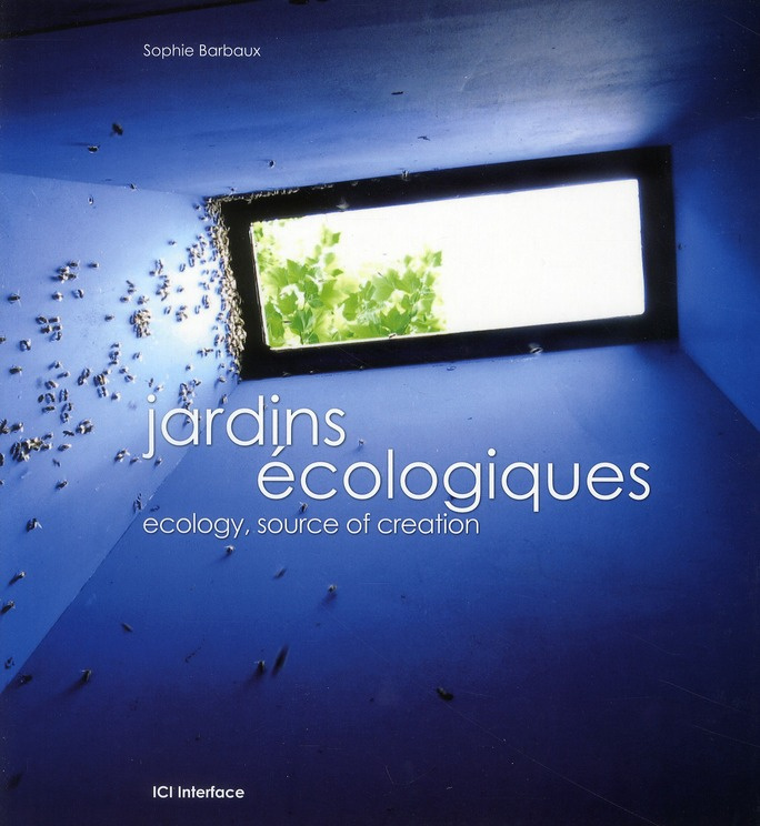 JARDINS ECOLOGIQUES. ECOLOGY, SOURCE OF CREATION