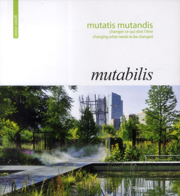 MUTABILIS  MUTATIS MUTANDIS CHANGER CE QUI DOIT L ETRE