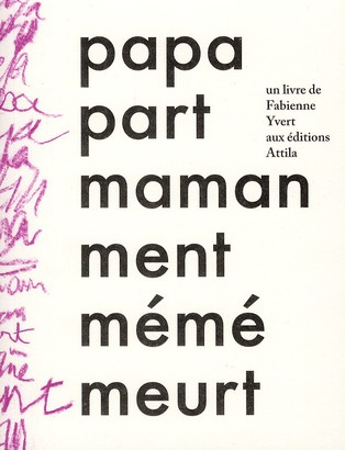 Papa part, maman ment, mémé meurt