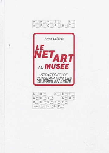 LE NET ART AU MUSEE STRATEGIES DE CONSERVATION DES OEUVRES EN LIGNE