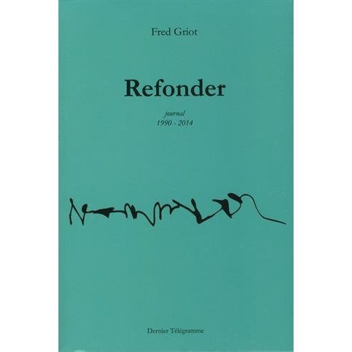 Refonder. Journal 1990-2014