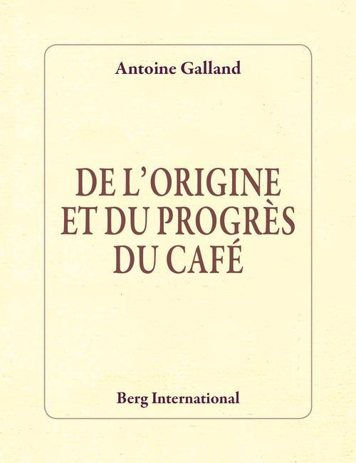 De l'origine et du progrès du café