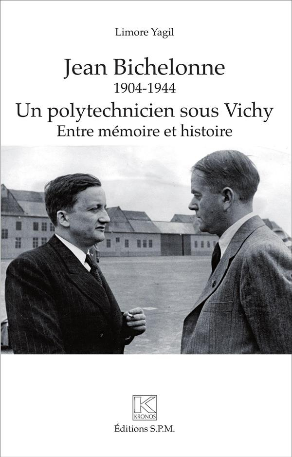 Jean Bichelonne, un polytechnicien sous Vichy (1940-1944). Entre mémoire et histoire