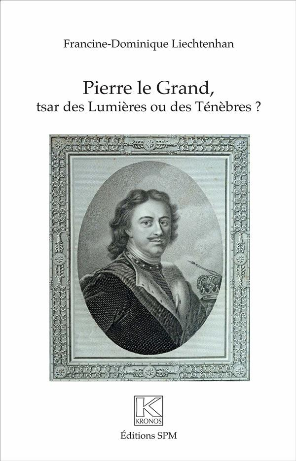 Pierre le Grand, tsar des Lumières ou des Ténèbres ?