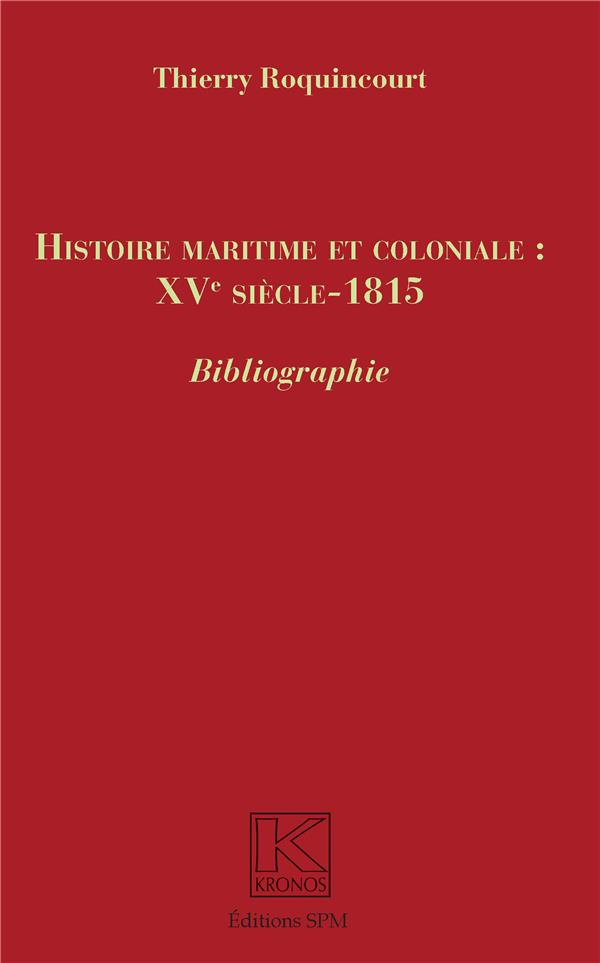 Histoire maritime et coloniale : XVe siècle-1815