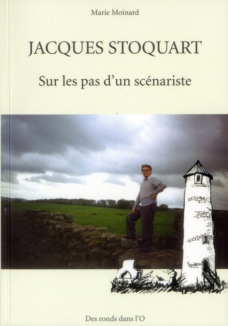 Jacques Stoquart. Sur les pas d'un scénariste