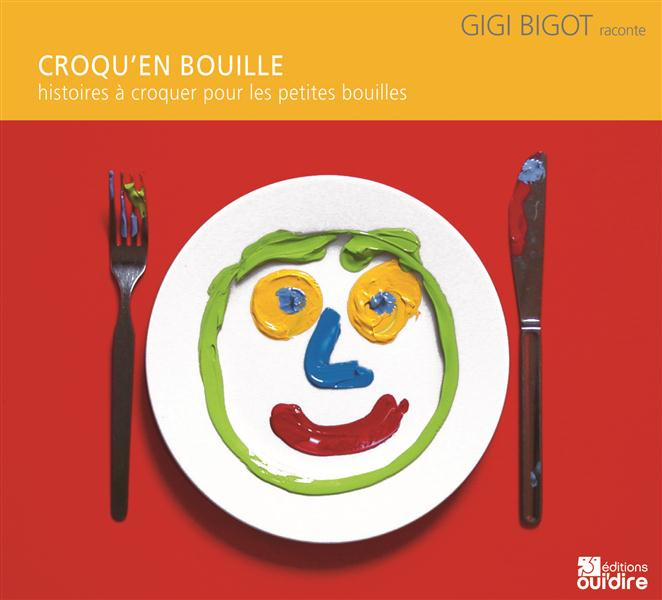 Croqu'en bouille. Histoires à croquer pour les petites bouilles, 1 CD audio
