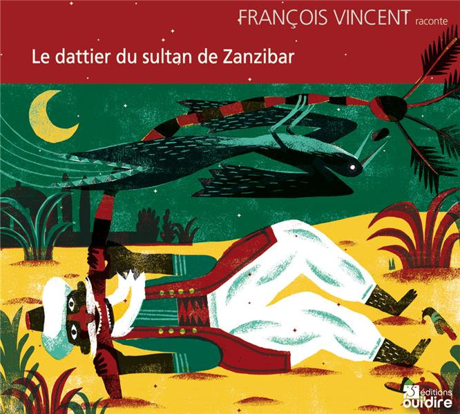 Le dattier du sultan de Zanzibar. 1 CD audio