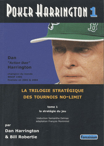 Poker Harrington / La trilogie stratégique des tournois no-limit Tome 1, La stratégie du jeu