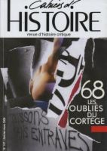 Cahiers d'Histoire N° 107 : 68, les oubliés du cortège