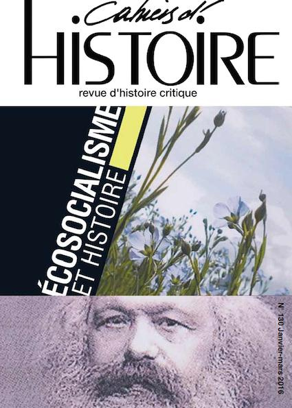 Cahiers d'Histoire N° 130, janvier-mars 2016 : Ecosocialisme et histoire