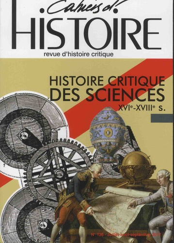 Cahiers d'Histoire N° 136, juillet-août-septembre 2017 : Histoire critique des sciences XIVe-XVIIIe