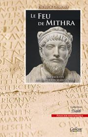 Le feu de Mithra. Une enquête du centurion Marcus Pius