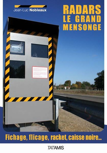 RADARS LE GRAND MENSONGE FICHAGE FLICAGE