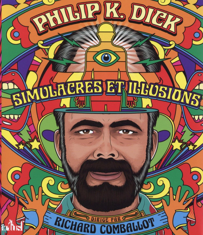 Philip K. Dick. Simulacres et illusions