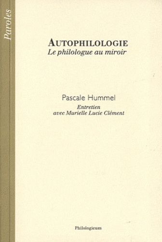 AUTOPHILOLOGIE LE PHILOLOGUE AU MIROIR