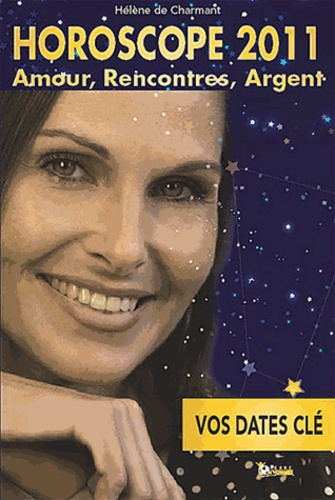 HOROSCOPE 2011 - AMOUR, RENCONTRES, ARGENT