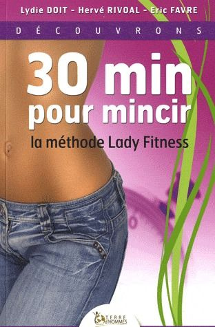 30 MIN POUR MINCIR - LA METHODE LADY FITNESS