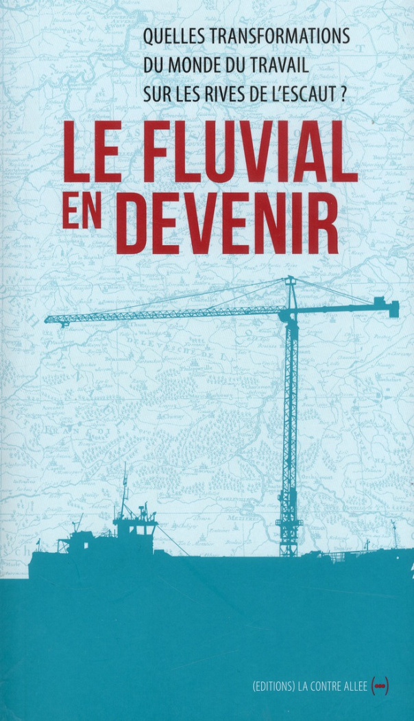Le fluvial en devenir. Quelles transformations du monde du travail sur les rives de l'Escaut ?