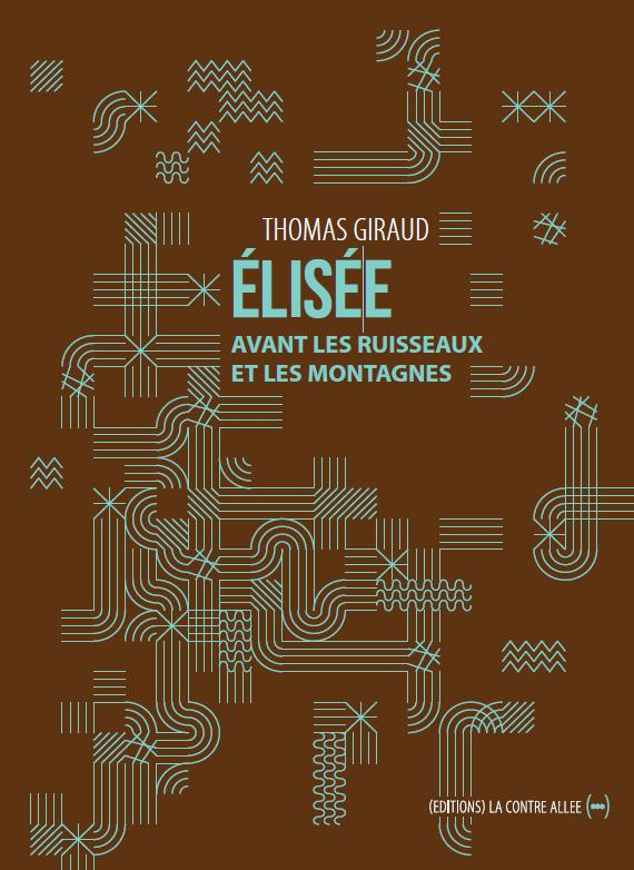 Elisée. Avant les ruisseaux et les montagnes