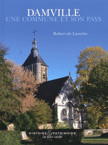 Damville. Une commune et son pays