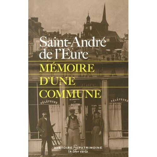 Saint-André de l'Eure. Mémoire d'une commune