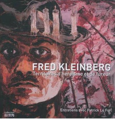 Fred Kleinberg. Territoires d'héroïsme et de fureur, Edition bilingue français-anglais