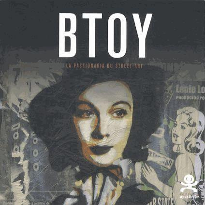 Btoy. La passionaria du street art