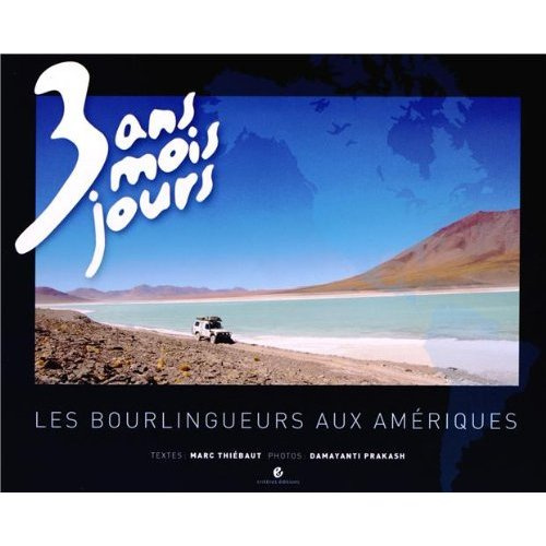 Les bourlingueurs aux Amériques. 3 ans, 3 mois, 3 jours