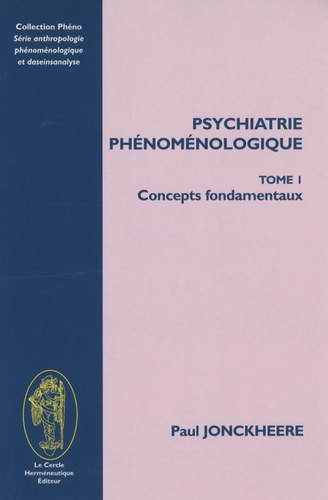 PSYCHIATRIE PHENOMENOLOGIQUE TOME I CONCEPST FONDAMENTAUX