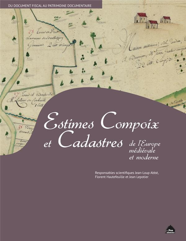Estimes, compoix et cadastres. Histoire d'un patrimoine commun de l'Europe méridionale