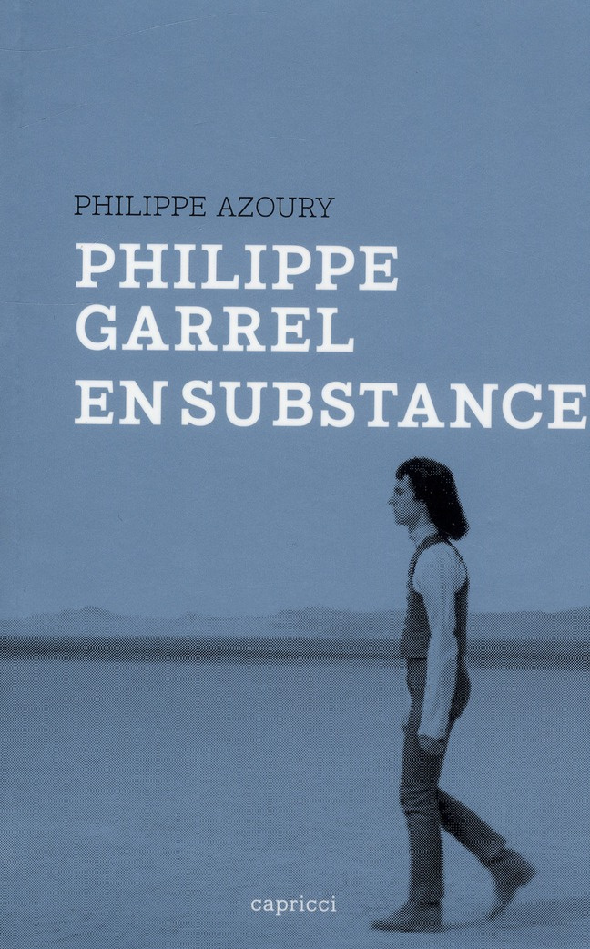 Philippe Garrel, en substance