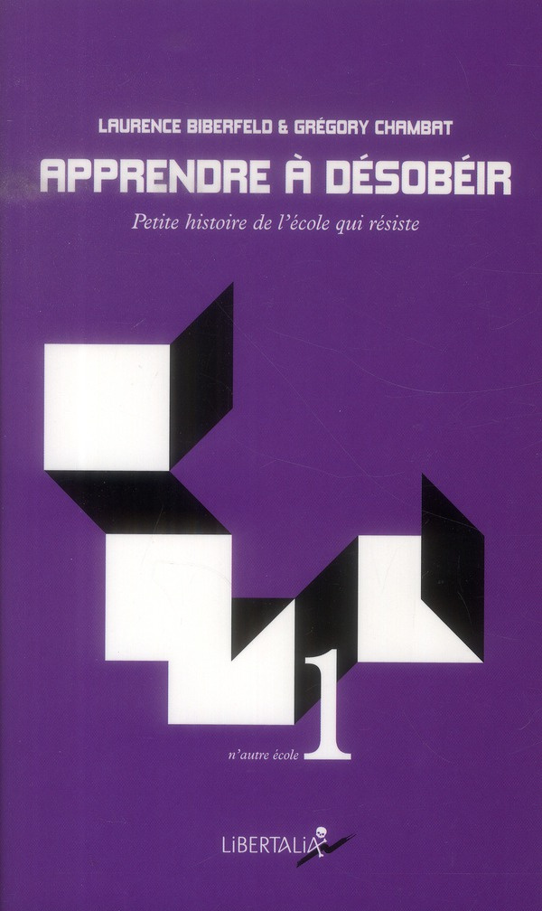 Apprendre à désobéir. Petite histoire de l'école qui résiste