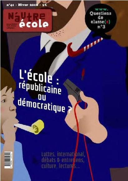 N'autre école N° 3, printemps 2016 : L'école : républicaine ou démocratique ?