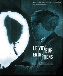 Le voyeur. Entretiens